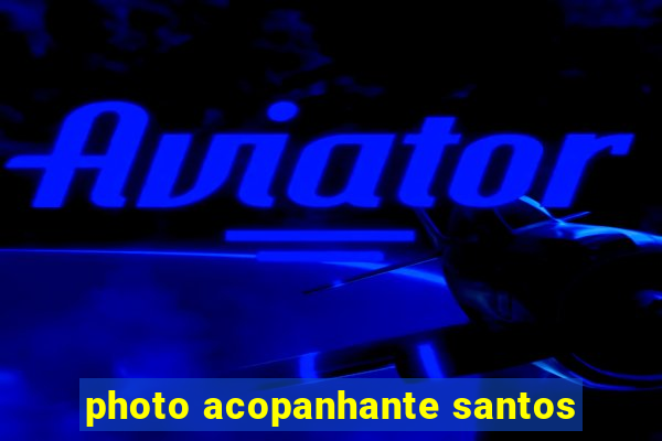 photo acopanhante santos